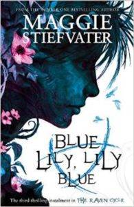 Blue Lily, Lily Blue (Raven Cycle 3)