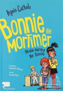 Bonnie İle Mortimer Okula Harika Bir Dönüş