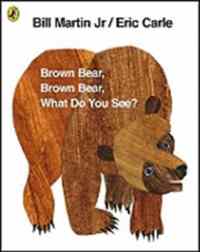 Brown Bear What Do You See?