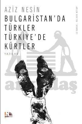 Bulgaristan'da Türkler Türkiye'de Kürtler - Thumbnail