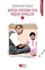 Büyük Atatürkten Küçük Öyküler 2