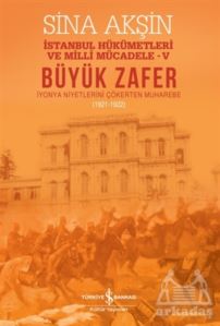 Büyük Zafer – İstanbul Hükümetleri Ve Milli Mücadele 4
