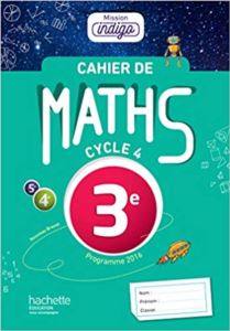 Cahier D’Exercices De Maths - Mission Indigo 3Eme