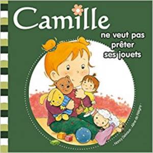 Camille Ne Veut Pas Preter Ses Joquets (Camille 6)
