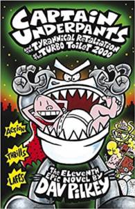 Captain Underpants And The Tyrannical Retaliation Of The Turbo Toilet