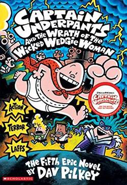 Captain Underpants and the Wrath of the Wicked Wedgie Women (Captain Underpants 5)