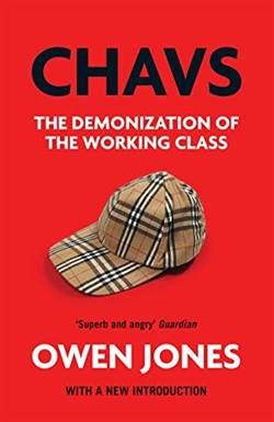 Chavs: The Demonization Of The Working Class