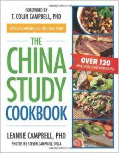 China Study Cookbook: Over 120 Whole Food, Plant-Based Recipes