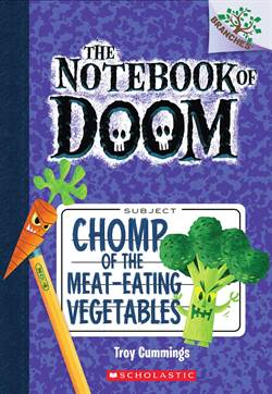 Chomp Of The Meat-Eating Vegetables (The Notebook Of Doom 4)
