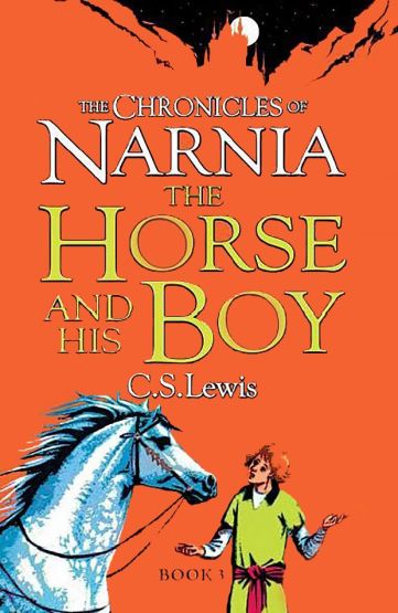 Chronicles of Narnia 3: The Horse and his Boy