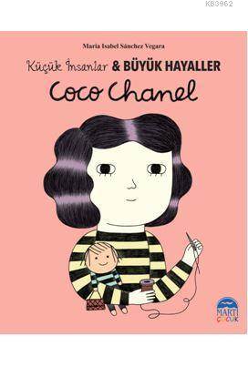 Coco Chanel - Küçük İnsanlar Ve Büyük Hayaller