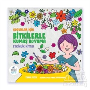 Çocuklar İçin Bitkilerle Kumaş Boyama Etkinlik Kitabı - Thumbnail