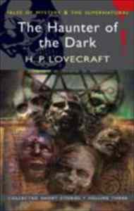 Collected Short Stories 3: The Haunter of the Dark
