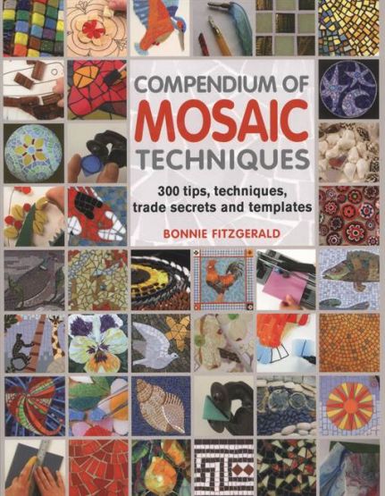 Compendium of Mosaic Techniques: Over 300 Tips, Techniques and Trade Secrets by Bonnie Fitzgerald (2012-08-02)