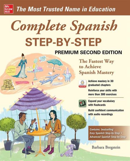 Complete Spanish Step-by-Step The Fastes Way to Achieve Spanish Mastery