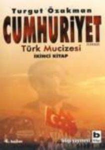 Cumhuriyet; Türk Mucizesi 2. Kitap