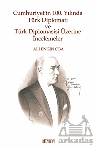 Cumhuriyet’İn 100. Yılında Türk Diplomatı Ve Türk Diplomasisi Üzerine İncelemeler - Thumbnail