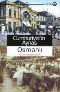 Cumhuriyetin Aynası Osmanlı