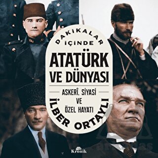 Dakikalar İçinde Atatürk Ve Dünyası