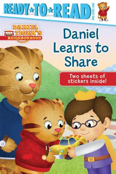 Daniel Learns to Share Ready-To-Read Pre-Level 1 - Daniel Tiger's Neighborhood