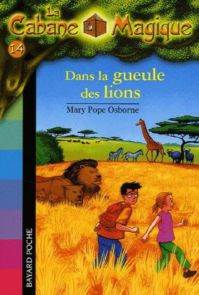 Dans La Gueule Des Lions (La Cabane Magique 14)