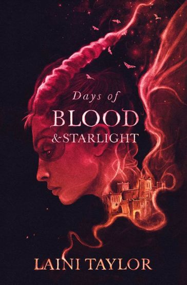 Days of Blood & Starlight - Daughter of Smoke and Bone Trilogy
