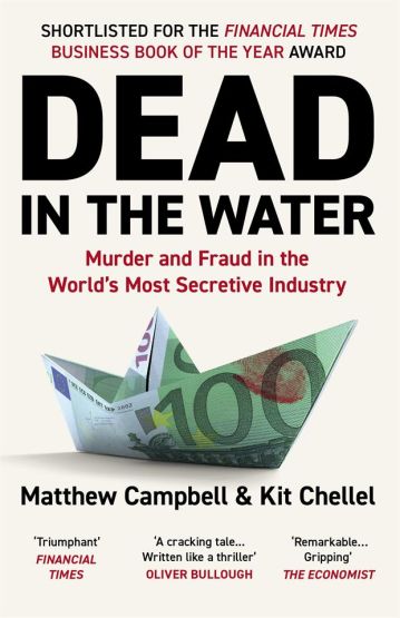 Dead in the Water Murder and Fraud in the World's Most Secretive Industry