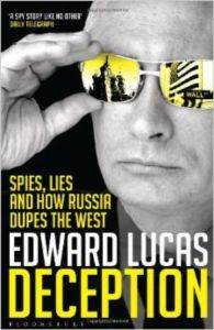 Deception: Spies, Lies and How Russia Dupes the West