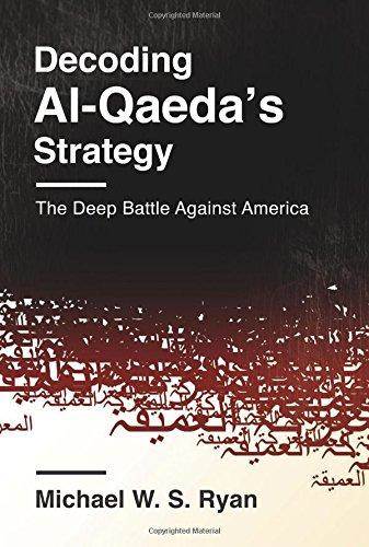 Decoding Al-Qaeda's Strategy ; The Deep Battle Against America