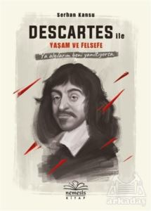 Descartes İle Yaşam Ve Felsefe