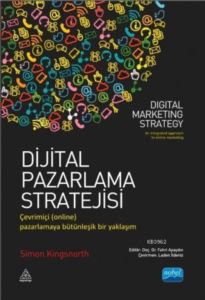 Dijital Pazarlama Stratejisi; Çevrimiçi (Online) Pazarlamaya Bütünleşik Bir Yaklaşım