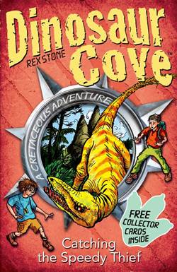 Dinosaur Cove Cretaceous: Catching the Speedy Thief