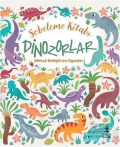 Dinozorlar Dikkat Geliştiren Oyunlar - Sobeleme Kitabı