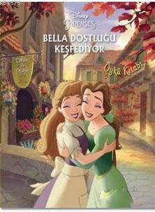 Disney Prenses Bella Dostluğu Keşfediyor