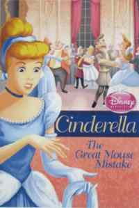 Disney Princess Cinderella: The Great Mouse Mistake (chapter book)