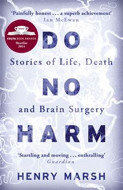 Do No Harm: Stories of Death, Life and Brain Surgery