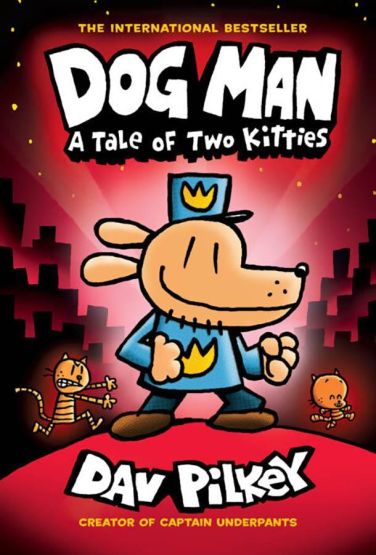 Dog Man: A Tale of Two Kitties: A Graphic Novel (Dog Man 3)