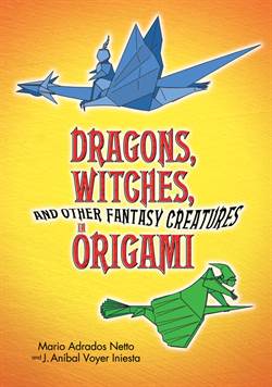 Dragons, Witches and other Fantasy Animals in Origami