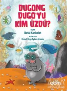 Dugong Dugo’Yu Kim Üzdü?