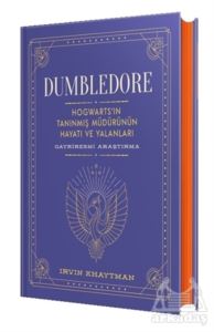 Dumbledore: Hogwarts’İn Tanınmış Müdürünün Hayatı Ve Yalanları