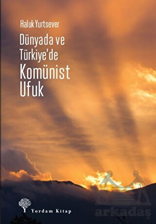 Dünyada Ve Türkiye'de Komünist Ufuk - Thumbnail