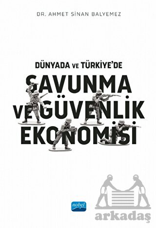 Dünyada Ve Türkiye’De Savunma Ve Güvenlik Ekonomisi