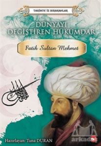 Dünyayı Değiştiren Hükümdar - Fatih Sultan Mehmet