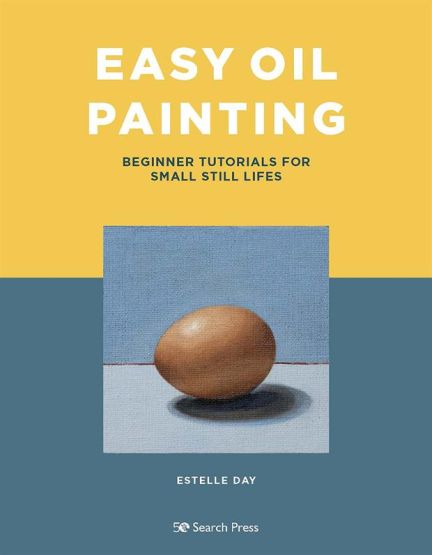 Easy Oil Painting Beginner Tutorials for Small Still Lifes