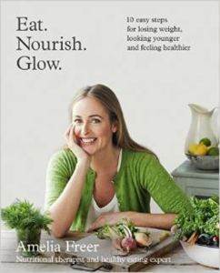 Eat. Nourish. Glow: 10 Easy Steps for Losing Weight, Looking Younger & Feeling Healthier