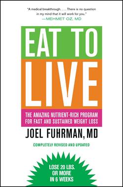 Eat To Live: The Amazing Nutritient-Rich Program For Fast And Sustained Weight Loss