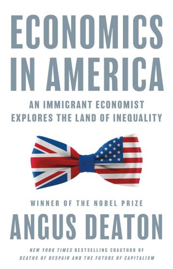 Economics in America An Immigrant Economist Explores the Land of Inequality