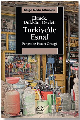 Ekmek, Dükkan, Devlet: Türkiye'de Esnaf