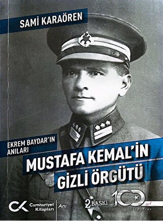 Ekrem Baydar'ın Anıları: Mustafa Kemal'in Gizli Örgütü