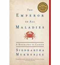 Emperor of all Maladies: A Biography
